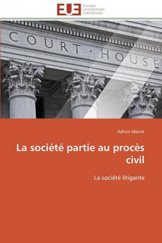 Книга La Soci t  Partie Au Proc s Civil Adrien Mairot