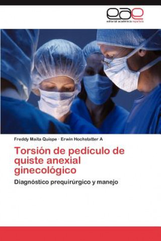 Kniha Torsion de pediculo de quiste anexial ginecologico Freddy Maita Quispe