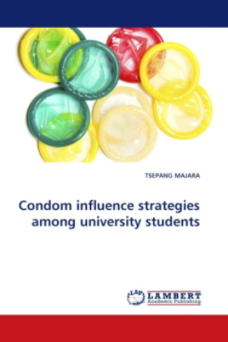Carte Condom influence strategies among university students Tsepang Majara