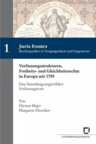 Carte Verfassungsstrukturen, Freiheits- und Gleichheitsrechte in Europa seit 1789 : eine Sammlung ausgewählter Verfassungstexte Diemut Majer
