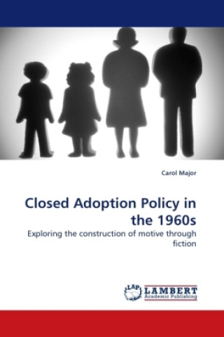 Βιβλίο Closed Adoption Policy in the 1960s Carol Major