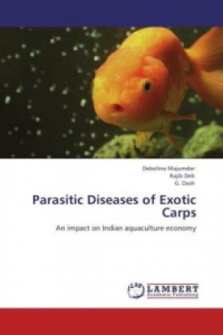 Kniha Parasitic Diseases of Exotic Carps Debolina Majumdar