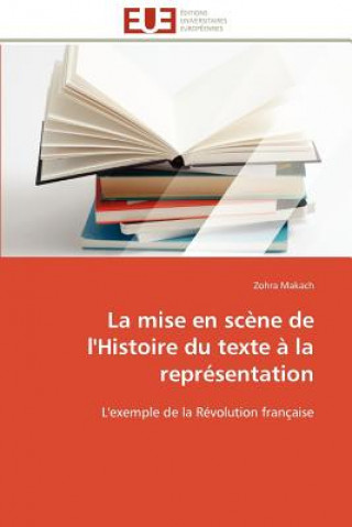 Livre Mise En Sc ne de l'Histoire Du Texte   La Repr sentation Zohra Makach