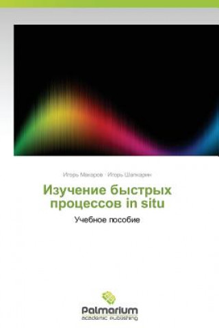 Kniha Izuchenie Bystrykh Protsessov in Situ Igor' Makarov