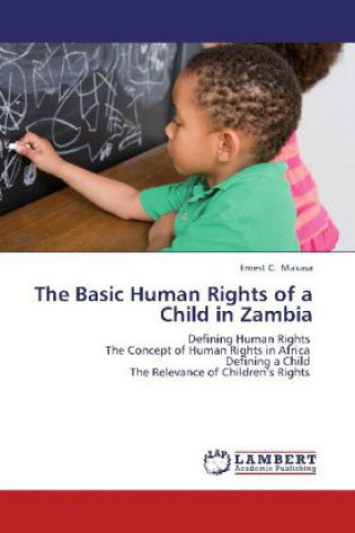 Kniha The Basic Human Rights of a Child in Zambia Ernest C. Makasa