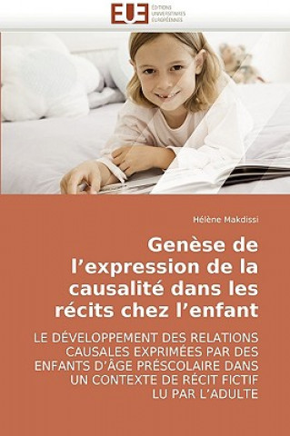 Libro Genese de l''expression de la causalite dans les recits chez l''enfant Makdissi-H
