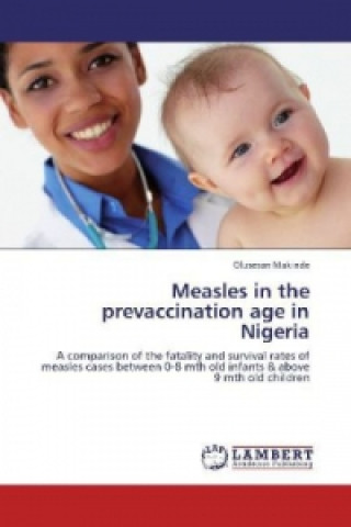 Kniha Measles in the prevaccination age in Nigeria Olusesan Makinde