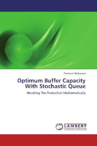 Libro Optimum Buffer Capacity With Stochastic Queue Prashant Makwana