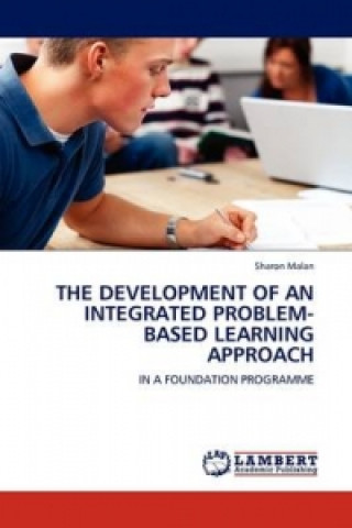 Libro THE DEVELOPMENT OF AN INTEGRATED PROBLEM-BASED LEARNING APPROACH Sharon Malan