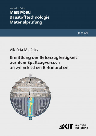 Kniha Ermittlung der Betonzugfestigkeit aus dem Spaltzugversuch an zylindrischen Betonproben Viktória Malárics