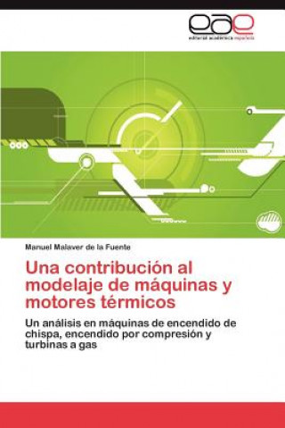Książka Contribucion Al Modelaje de Maquinas y Motores Termicos Manuel Malaver de la Fuente