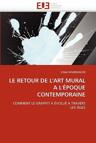 Kniha Le Retour de l''art Mural a l'' poque Contemporaine Chloë Malbranche
