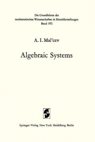 Książka Algebraic Systems Anatolij Ivanovic Mal'cev