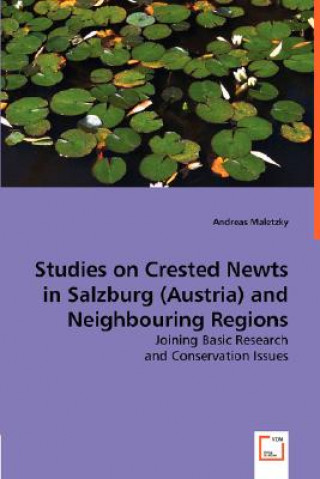 Buch Studies on Crested Newts in Salzburg (Austria) and Neighbouring Regions Andreas Maletzky