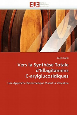 Kniha Vers la synthese totale d''ellagitannins c-arylglucosidiques Malik-G