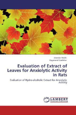 Книга Evaluation of Extract of Leaves for Anxiolytic Activity in Rats Jitender Malik