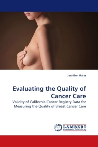 Livre Evaluating the Quality of Cancer Care Jennifer Malin