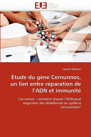 Kniha tude Du G ne Cernunnos, Un Lien Entre R paration de l''adn Et Immunit laurent Malivert