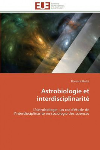 Carte Astrobiologie Et Interdisciplinarit Florence Malka