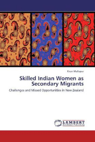 Книга Skilled Indian Women as Secondary Migrants Kiran Mallapur