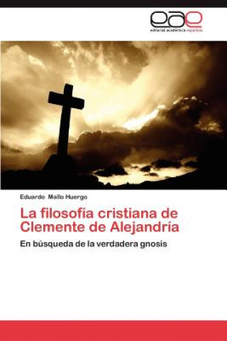 Kniha filosofia cristiana de Clemente de Alejandria Eduardo Mallo Huergo