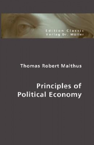 Könyv Principles of Political Economy Thomas Robert Malthus