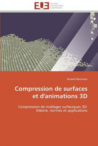 Kniha Compression de Surfaces Et d'Animations 3D Khaled Mammou