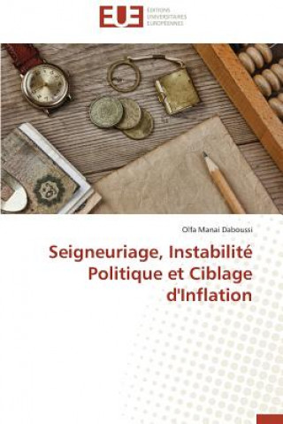 Książka Seigneuriage, Instabilit  Politique Et Ciblage d'Inflation Olfa Manai Daboussi