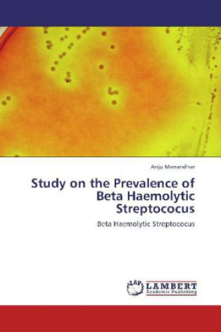 Kniha Study on the Prevalence of Beta Haemolytic Streptococus Anju Manandhar