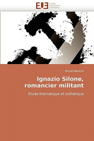 Livre Ignazio Silone, Romancier Militant Bruno Mancini