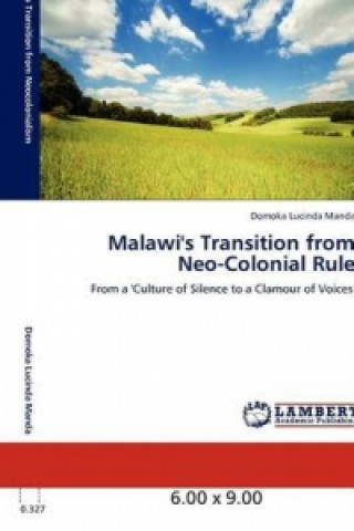 Kniha Malawi's Transition from Neo-Colonial Rule Domoka Lucinda Manda