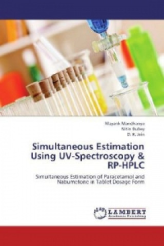 Kniha Simultaneous Estimation Using UV-Spectroscopy & RP-HPLC Mayank Mandhanya