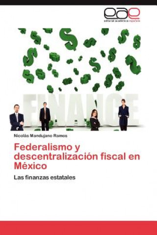 Kniha Federalismo y descentralizacion fiscal en Mexico Nicolás Mandujano Ramos