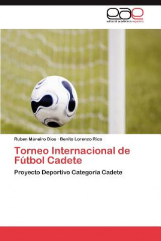 Kniha Torneo Internacional de Futbol Cadete Ruben Maneiro Dios