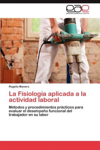 Kniha Fisiologia aplicada a la actividad laboral Rogelio Manero