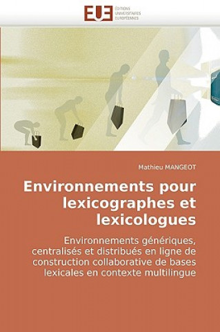 Knjiga Environnements Pour Lexicographes Et Lexicologues Mathieu Mangeot