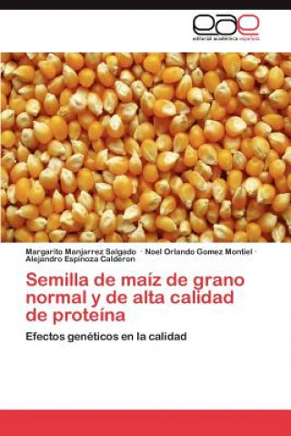 Carte Semilla de Maiz de Grano Normal y de Alta Calidad de Proteina Margarito Manjarrez Salgado