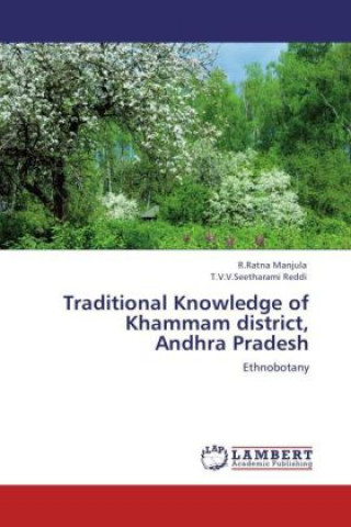 Kniha Traditional Knowledge of Khammam district, Andhra Pradesh R.Ratna Manjula