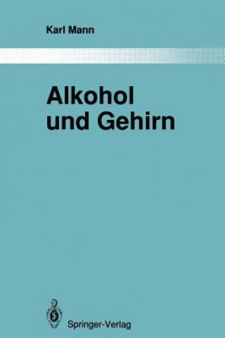 Kniha Alkohol und Gehirn Karl Mann