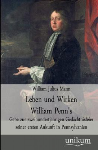 Buch Leben und Wirken William Penn's William J. Mann