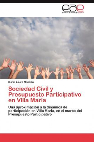 Libro Sociedad Civil y Presupuesto Participativo En Villa Maria María Laura Mansilla