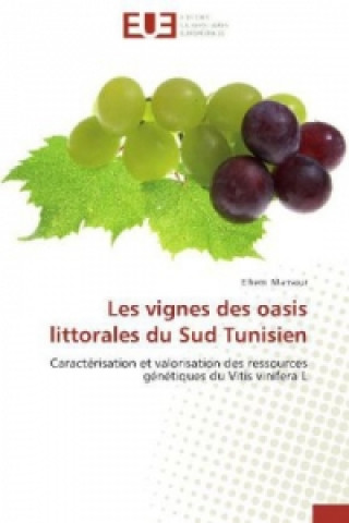 Книга Les vignes des oasis littorales du Sud Tunisien Elhem Mansour