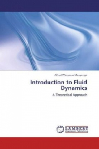 Könyv Introduction to Fluid Dynamics Alfred Wanyama Manyonge
