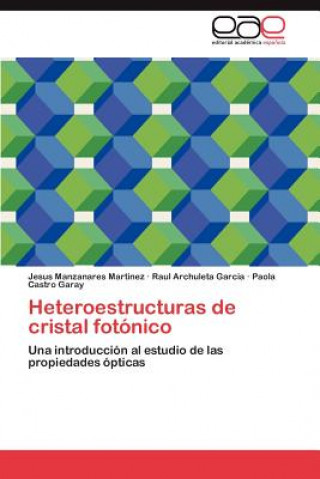 Kniha Heteroestructuras de Cristal Fotonico Jesus Manzanares Martinez