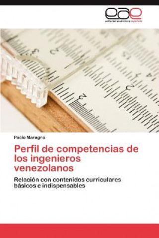 Kniha Perfil de Competencias de Los Ingenieros Venezolanos Paolo Maragno