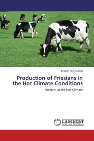Libro Production of Friesians in the Hot Climate Conditions Ibrahim Fayez Marai