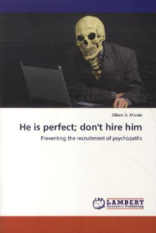 Книга He is perfect; don't hire him Albert A. Marais