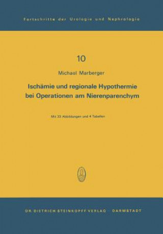 Könyv Ischämie und regionale Hypothermie bei Operationen am Nierenparenchym M. Marberger