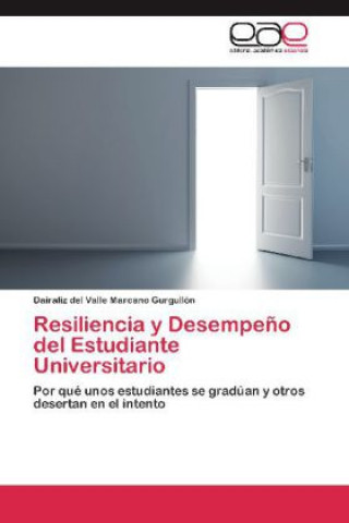 Kniha Resiliencia y Desempeño del Estudiante Universitario Dairaliz del Valle Marcano Gurgullón