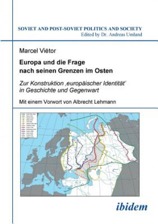Libro Europa und die Frage nach seinen Grenzen im Osten. Zur Konstruktion 'europ ischer Identit t' in Geschichte und Gegenwart. Mit einem Vorwort von Albrec Vietor Marcel